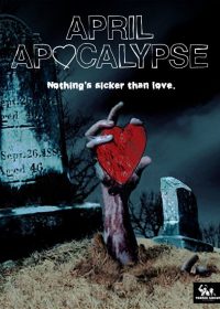 April Apocalypse 2013 Movie Download In HD 480p 250MB Free Download 1