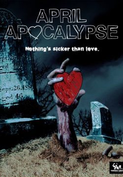 April Apocalypse 2013 Movie Download In HD 480p 250MB Free Download