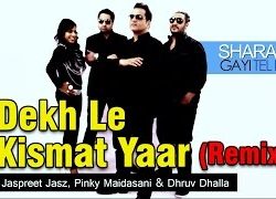 Dekh Le Kismat Yaar (Remix) – Sharafat Gayi Tel Lene (2015) Song HD