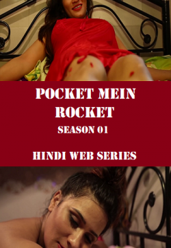 18+ Pocket Mein Rocket (2018) Season 01 Complete 720p Hindi HDRip x264 500MB