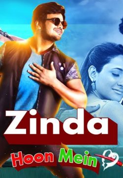 Zinda Hoon Mein 2019 Hindi Dubbed 450MB HDRip 480p x264